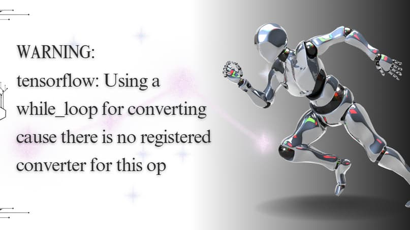 WARNING:tensorflow:Using a while_loop for converting cause there is no registered converter for this op WARNING:tensorflow:Using a while_loop for converting cause there is no registered converter for this op